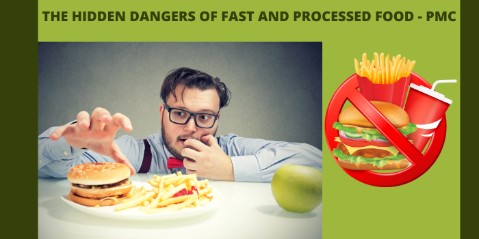 The Hidden Dangers of Fast and Processed Food - PMC